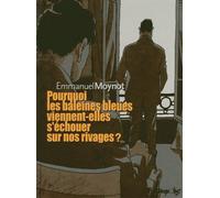 Pourquoi les baleines bleues viennent-elles s'échouer sur nos rivages ? - Emmanuel Moynot - Futuropolis - broché - Bande dessinée