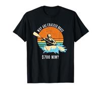 Pourquoi Les Bateaux fissurés sont-Ils 700 $ Maintenant? Kayak en Eau vive T-Shirt