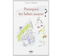 Pourquoi les bébés jouent ?