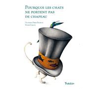 Pourquoi les chats ne portent pas de chapeau