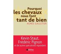 Pourquoi les chevaux nous font tant de bien - Agnès Galletier - Rocher Eds Du - broché - Guide