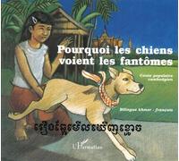 Pourquoi Les Chiens Voient Les Fantômes - Conte Bilingue Khmer-Français