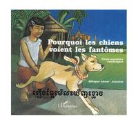 Collectif – Pourquoi les chiens voient les fantômes – Conte populaire cambodgien – Broché