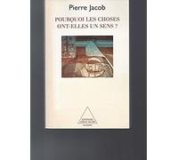 Pourquoi les choses ont-elles un sens?