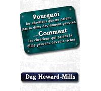 Pourquoi Les Chrétiens Qui Ne Paient Pas la Dîme Deviennent Pauvres …Et Comment Les Chrétiens Qui Paient La Dîme Peuvent Devenir Riches