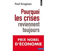Pourquoi les crises reviennent toujours
