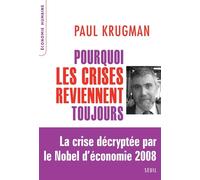 Pourquoi les crises reviennent toujours Nouvelle édition mise à jour - The Return of Depression Economics - Paul Krugman - Seuil - broché - Essai