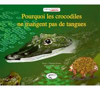 Pourquoi les crocodiles ne mangent pas les tangues - Chantal Farenc - Orphie G.doyen Editions - relié - Contes et légendes jeunesse