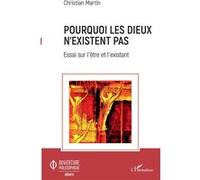 Pourquoi les dieux n'existent pas Christian Martin (Auteur)