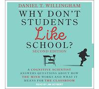 Pourquoi Les élèves n'aiment-Ils Pas l'école : Un cognitif répond aux Questions sur Le Fonctionnement de l'esprit et ce Que Cela Signifie pour la Salle de Classe, 2e édition [Import]