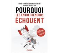 Pourquoi les entrepreneurs échouent - Les leçons à tirer des erreurs d'entrepreneurs français - Victor Nahmias - Diateino Eds - broché - Essai