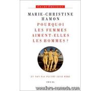 Pourquoi les femmes aiment-elles les hommes ? et non pas plutôt leur mère. Freud et la féminité
