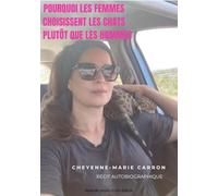 Pourquoi les femmes choisissent les chats plutôt que les hommes