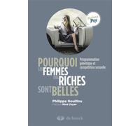 Pourquoi les femmes des riches sont belles ? Programmation génétique et compétition sexuelle - Philippe Gouillou - De Boeck Supérieur - broché - Essai
