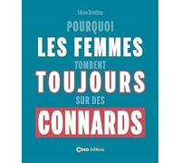 Pourquoi les femmes tombent toujours sur des connards