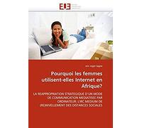Pourquoi Les Femmes Utilisent-Elles Internet En Afrique?