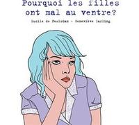 Pourquoi Les Filles Ont Mal Au Ventre ?