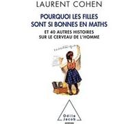 Pourquoi les filles sont si bonnes en maths Laurent Cohen (Auteur)