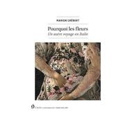 Pourquoi Les Fleurs - Un Autre Voyage En Italie