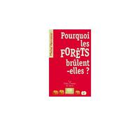 Pourquoi les forêts brûlent-elles ? - Michel Vennetier - Le Pommier - Poche - Essai