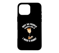 Pourquoi Les Gens demandent si J'Ai Besoin d'une Main drôle amputé Coque pour iPhone 16 Pro Max
