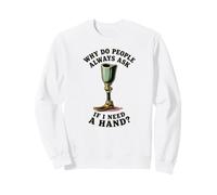 Pourquoi Les Gens demandent si J'Ai Besoin d'une Main drôle amputé Sweatshirt