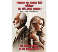 POURQUOI LES HOMMES ÂGÉS PRÉFÈRENT LES TRÈS JEUNES FEMMES ?: Les Jeunes Femmes Et les Hommes Âgés