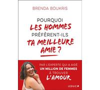 Pourquoi les hommes préfèrent-ils ta meilleure amie ? - Brenda Boukris - Leduc S. - broché - Guide