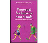 Pourquoi les hommes sont nuls et comment attraper le bon - BROOKS-Y+GRAY-C - City - broché - Guide