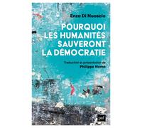 Pourquoi les humanités sauveront la démocratie - Enzo Di Nuoscio - Puf - broché - Essai