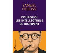 Pourquoi les intellectuels se trompent - Samuel Fitoussi - L'observatoire Eds De - broché - Essai