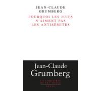 Pourquoi les juifs n'aiment pas les antisémites - Jean-Claude Grumberg - Seuil - broché - Roman