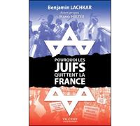 Pourquoi les Juifs quittent la France - Benjamin Lachkar - Valensin Les Editions - broché - Essai