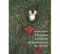 Pourquoi les lapins ne portent pas de culotte