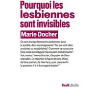 Pourquoi les lesbiennes sont invisibles Marie Docher (Auteur)