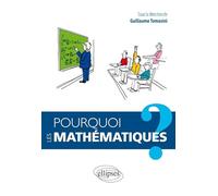 Pourquoi les Mathématiques ?