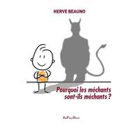 Pourquoi les méchants sont-ils méchants ?