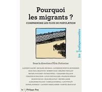 Pourquoi les migrants ? Comprendre les flux de population