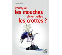 Pourquoi les mouches aiment-elles les crottes?