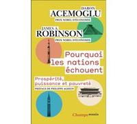 Pourquoi les nations échouent Daron Acemoglu (Auteur), James A. Robinson (Auteur), Philippe Aghion (Préface), Patrick Hersant (Traduction)