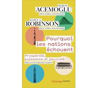 Pourquoi les nations échouent: Prospérité, puissance et pauvreté