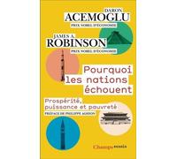 Pourquoi les nations échouent: Prospérité, puissance et pauvreté