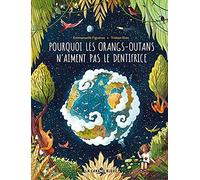 Pourquoi les orangs-outans n'aiment pas le dentifrice