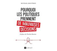 Pourquoi Les Politiques Prennent De Mauvaises Décisions