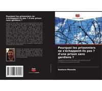 Pourquoi Les Prisonniers Ne S'échappent-Ils Pas ? D'une Prison Sans Gardiens ?