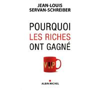 Pourquoi les riches ont gagné