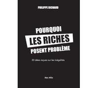 Pourquoi Les Riches Posent Problème - 20 Idées Reçues Sur Les Inégalités