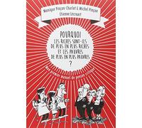 Pourquoi les riches sont-ils de plus en plus riches, et les pauvres de plus en plus pauvres ?: Mon premier manuel de pensée critique