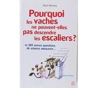 POURQUOI LES VACHES NE PEUVENT-ELLES PAS DESCENDRE LES ESCAL