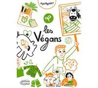 Pourquoi les végans ? Florence Pinaud (Auteur), Elodie Perrotin (Illustration)